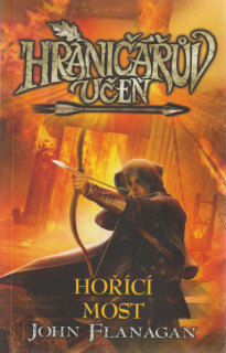 Flanagan, John: HOŘÍCÍ MOST